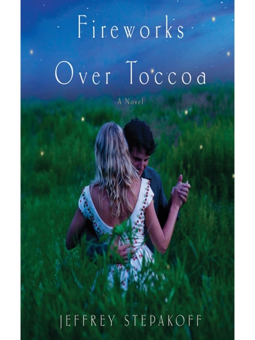 Title details for Fireworks Over Toccoa by Jeffrey Stepakoff - Available